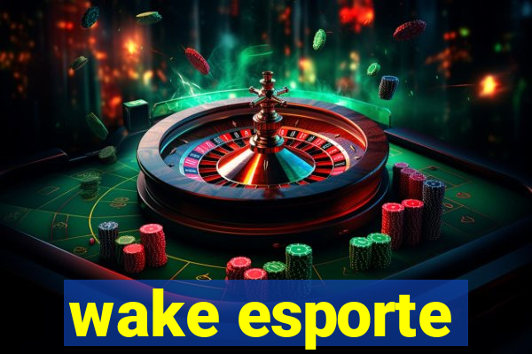 wake esporte